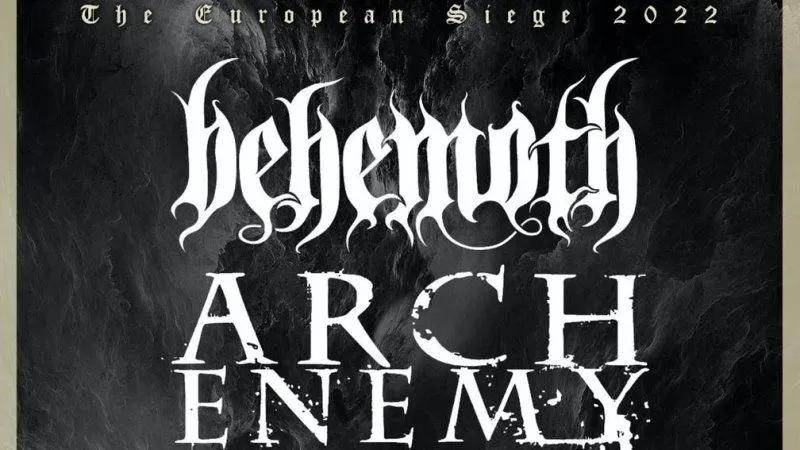Behemoth  - Arch Enemy - The European Siege 2022